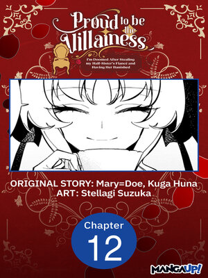 cover image of Proud to be the Villainess: I'm Doomed After Stealing my Half-Sister's Fiance and Having Her Banished, Chapter 12